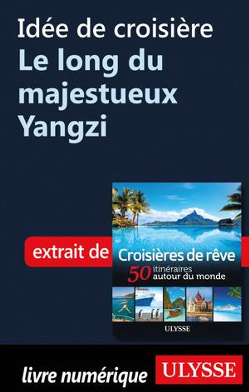 Croisières de rêve 50 itinéraires autour du monde