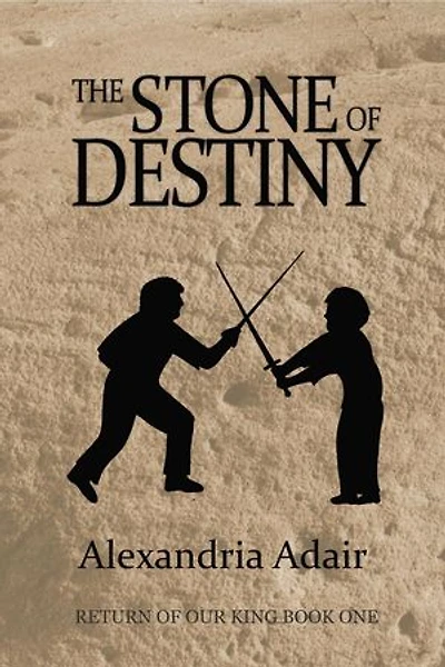 The Stone of Destiny: Return of Our King, #1