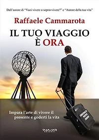 il tuo viaggio e ORA: Impara l’arte di vivere presente goderti la vita