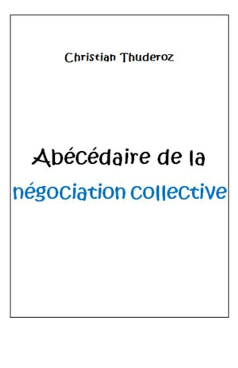 Abécédaire de la négociation collective