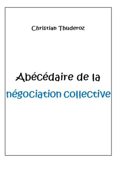 Abécédaire de la négociation collective