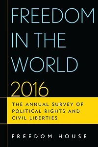 Freedom The World 2017: Annual Survey of Political Rights and Civil Liberties