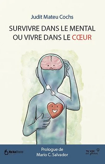 Sobrevivir en la mente o vivir el corazón