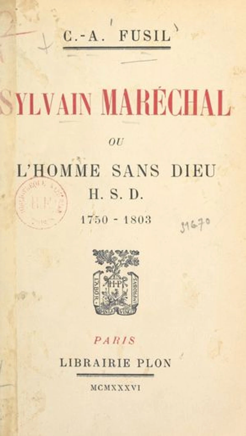 Sylvain Maréchal: Ou L'homme sans Dieu, H.S.D., 1750-1803