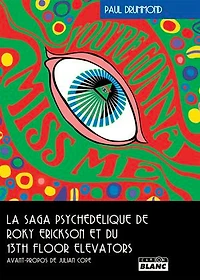 YOU'RE GONNA MISS ME: La saga psychédélique de Roky Erickson et du 13th Floor Elevators