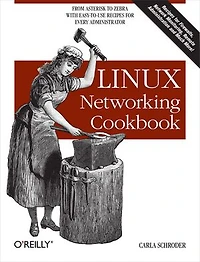 Linux Networking Cookbook: From Asterisk To Zebra With Easy-to-use Recipes