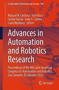 Advances Automation and Robotics Research: Proceedings of the 4th Latin American Congress on Robotics, San Salvador, El Salvador 2023