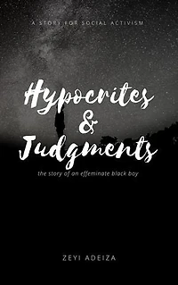 Hypocrites and Judgements: the story of an effeminate black bo