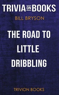 The Road to Little Dribbling by Bill Bryson (Trivia-On-Books)