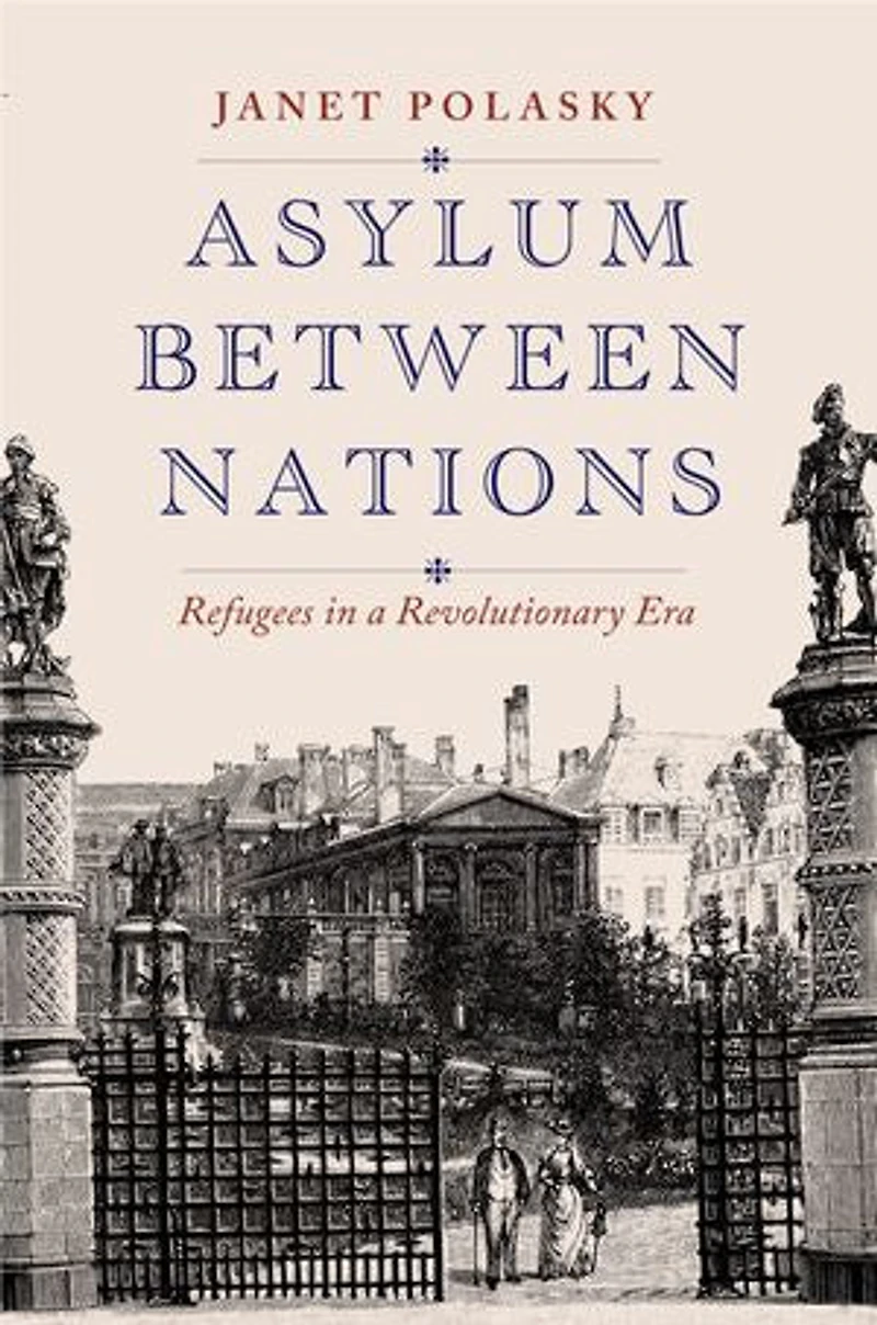 Asylum between Nations: Refugees a Revolutionary Era
