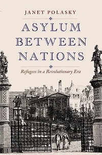 Asylum between Nations: Refugees a Revolutionary Era
