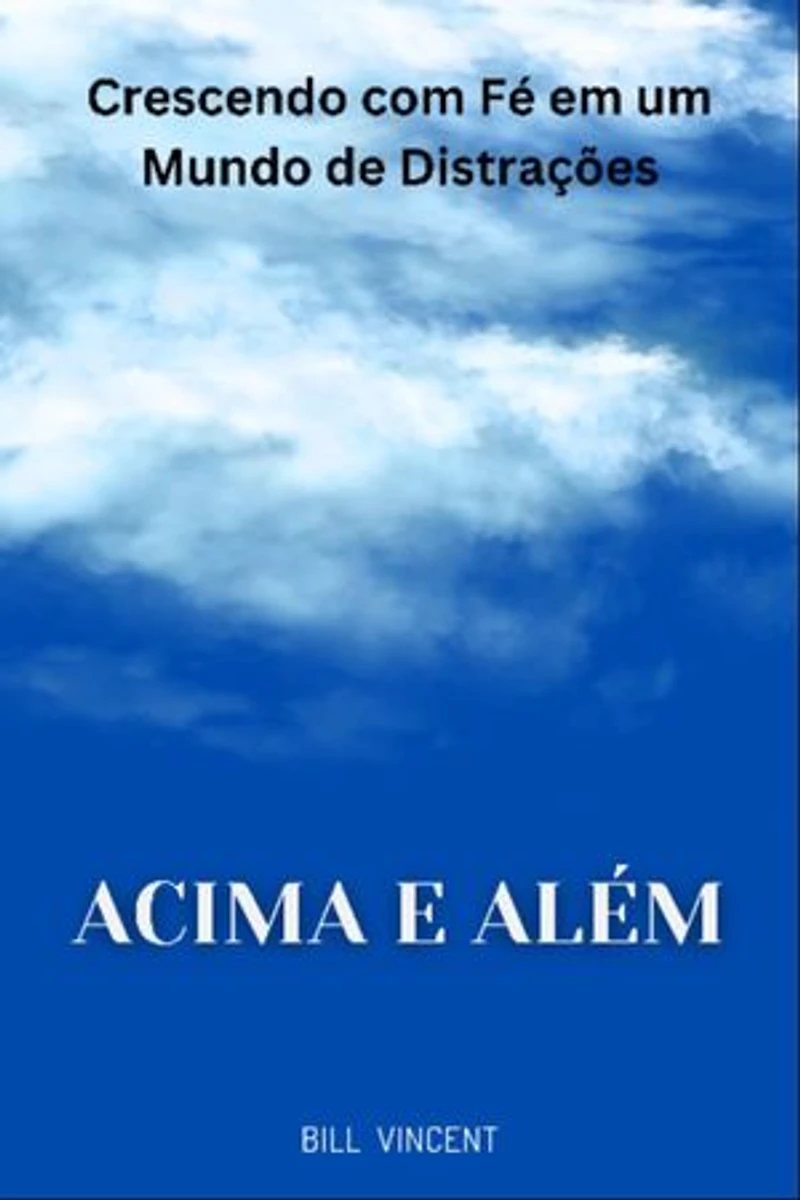 Acima e Além: Crescendo com Fé em um Mundo de Distrações