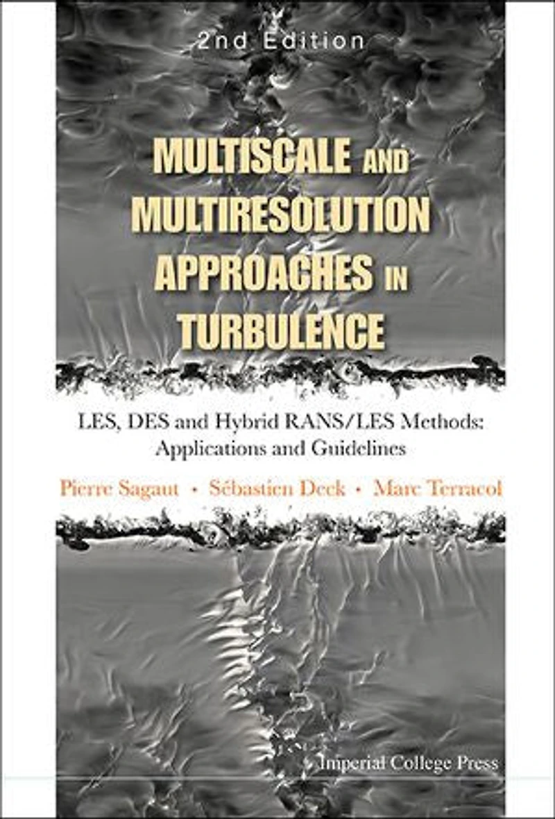 Multiscale And Multiresolution Approaches Turbulence - Les, Des Hybrid Rans/les Methods: Applications Guidelines (2nd Edition)