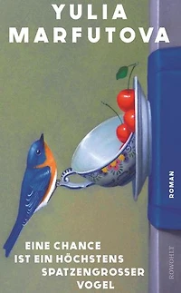 Eine Chance ist ein höchstens spatzengroßer Vogel: Roman | Eine bewegende russisch-jüdische Familiengeschichte, ein literarischer Glücksfall.