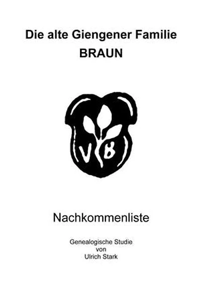 Die alte Giengener Familie BRAUN: Nachkommenliste