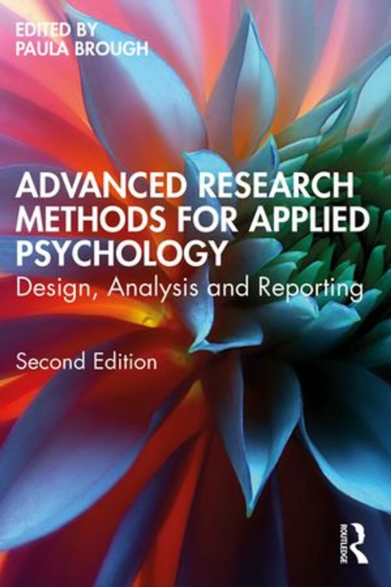 Advanced Research Methods for Applied Psychology: Design, Analysis and Reporting