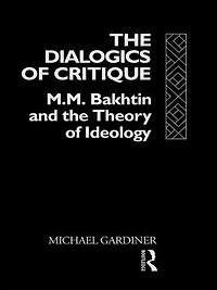 the Dialogics of Critique: M.M. Bakhtin and Theory Ideology