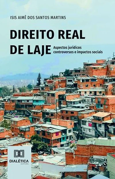 Direito Real de Laje: aspectos jurídicos controversos e impactos sociais