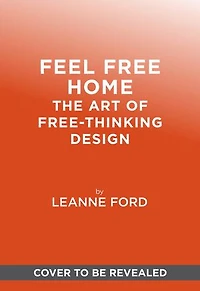 Feel Free Home: The Art of Freethinking Design