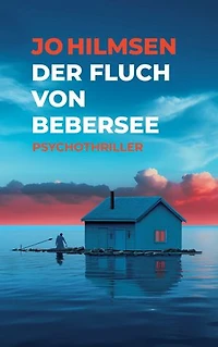 Der Fluch von Bebersee: Psychothriller