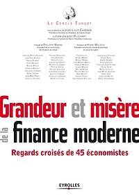 Grandeur et misère de la finance moderne: regards croisés 45 économistes