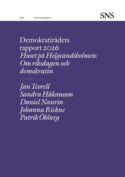 Huset på Helgeandsholmen: Om riksdagen och demokratin okratin: Demokratirådets rapport 2026