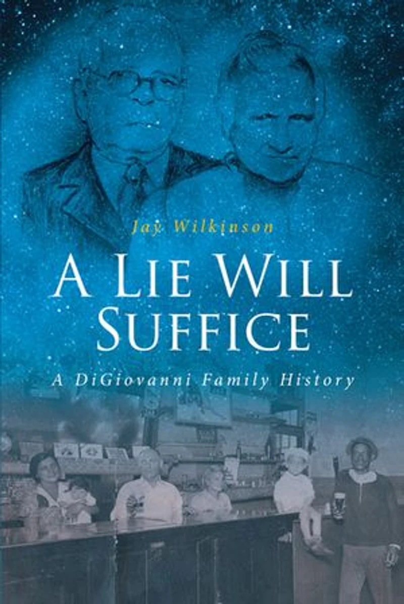 A Lie Will Suffice: DiGiovanni Family History
