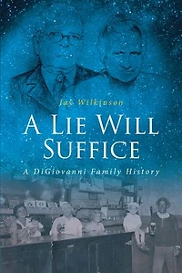 A Lie Will Suffice: DiGiovanni Family History