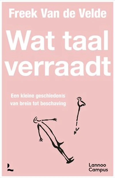 Wat taal verraadt: Een kleine geschiedenis van brein tot beschaving