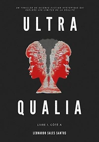 Ultra Qualia: Livre 1, Côté A: Ultra Qualia, #1