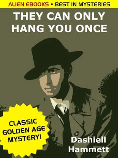 They Can Only Hang You Once
