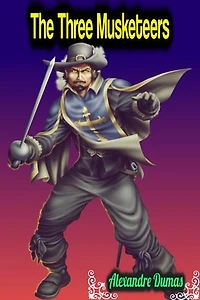 The Three Musketeers - Alexandre Dumas