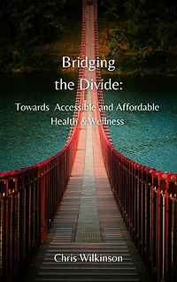 Bridging the Divide:: Towards Accessible and Affordable Health & Wellness
