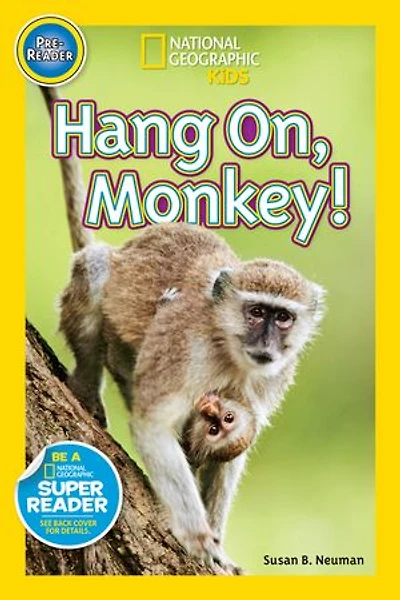 Hang On, Monkey! (National Geographic Kids Readers, Pre-Reader)