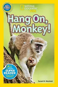 Hang On, Monkey! (National Geographic Kids Readers, Pre-Reader)