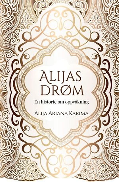 Alijas drøm - En historie om oppvåkning: Visdommen fra reisen til opplysning (+ 100 bilder av sjelen)