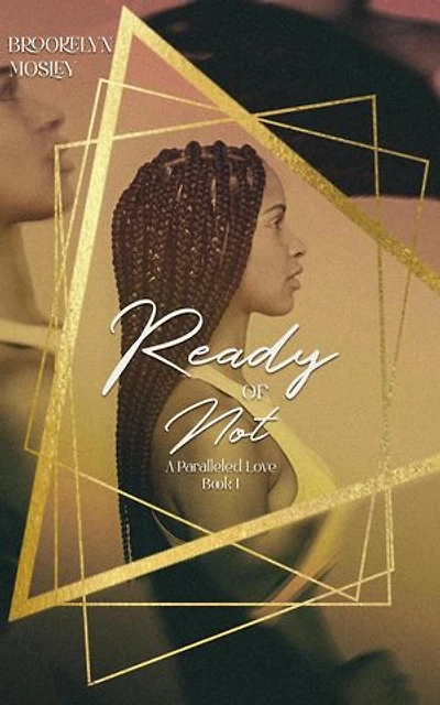 Ready or Not: A Paralleled Love, #1