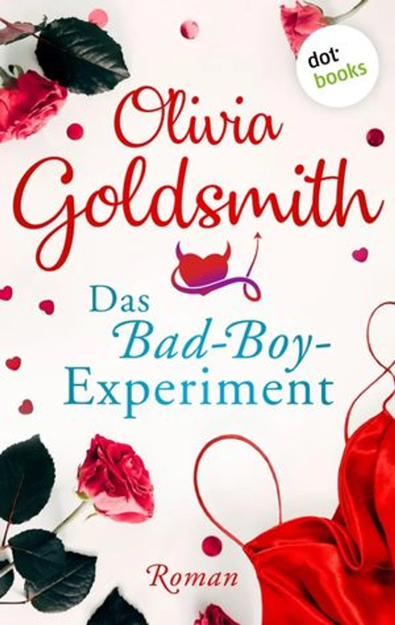 Das Bad-Boy-Experiment: Roman: Von der Autorin des Weltbestsellers »Der Club der Teufelinnen«