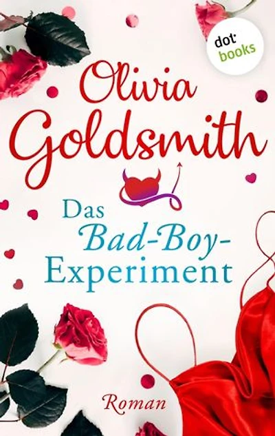 Das Bad-Boy-Experiment: Roman: Von der Autorin des Weltbestsellers »Der Club der Teufelinnen«