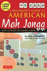 A Beginner's Guide to American Mah Jongg: How Play the Game & Win