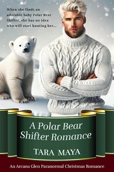 A Polar Bear Shifter Romance: Arcana Glen Paranormal Christmas Series, #4