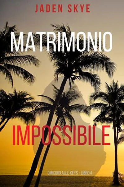 Matrimonio Impossibile (Omicidio alle Keys - Libro 4)