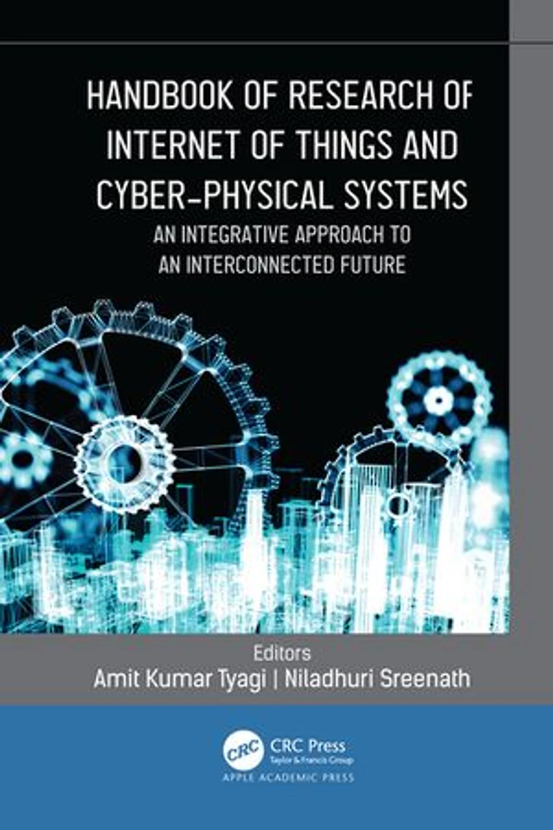 Handbook of Research Internet Things and Cyber-Physical Systems: an Integrative Approach to Interconnected Futu: Future