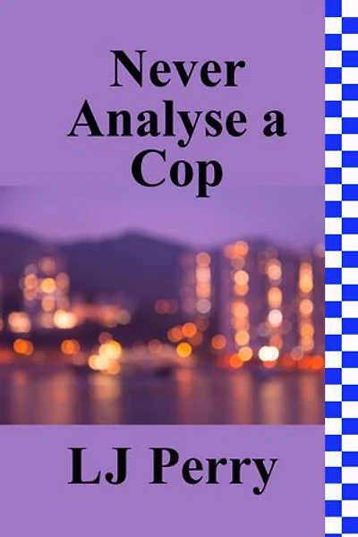 Never Analyse a Cop: Perth Detectives, #1