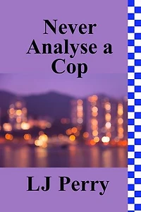 Never Analyse a Cop: Perth Detectives, #1