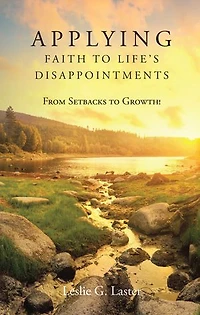 Applying Faith to Life's Disappointments: From Setbacks to Growth!