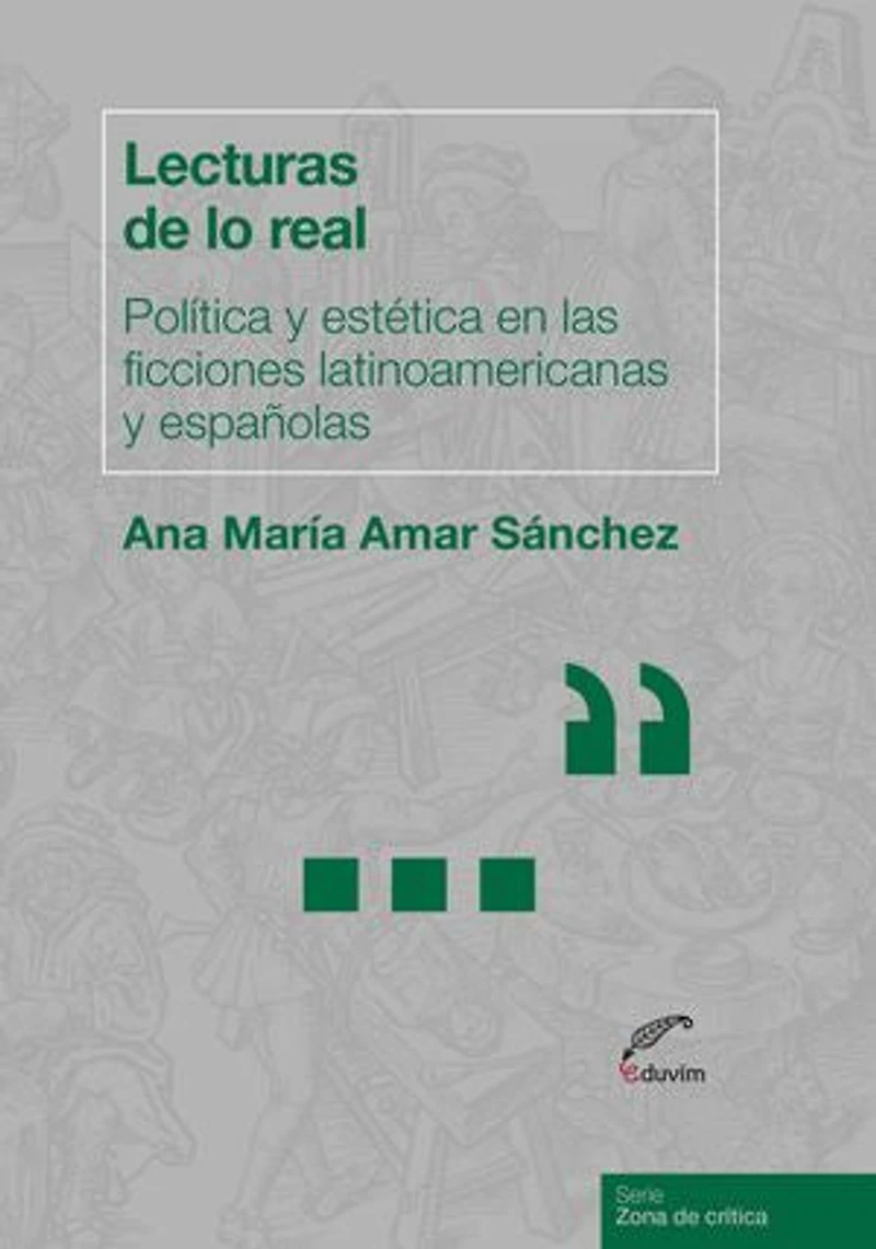 Lecturas de lo real: Política y estética en las ficciones latinoamericanas y españolas