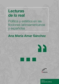 Lecturas de lo real: Política y estética en las ficciones latinoamericanas y españolas