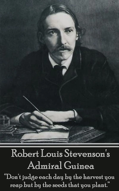 Admiral Guinea: “Don't judge each day by the harvest you reap but by the seeds that you plant.”