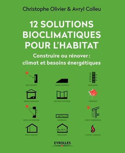 12 solutions bioclimatiques pour l'habitat: construire ou rénover